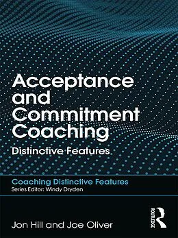 ePUB Acceptance and Commitment Coaching von Jon Hill, Joe Oliver