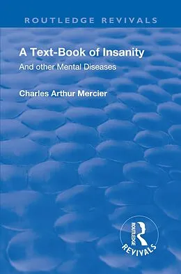 E-Book (pdf) Revival: A Textbook of Insanity (1914) von Charles Arthur Mercier