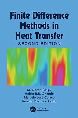 E-Book (epub) Finite Difference Methods in Heat Transfer von M. Necati Özisik, Helcio R. B. Orlande, Marcelo J. Colaço
