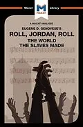 E-Book (pdf) An Analysis of Eugene Genovese's Roll, Jordan, Roll von Cheryl Hudson, Eva Namusoke