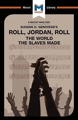 E-Book (pdf) An Analysis of Eugene Genovese's Roll, Jordan, Roll von Cheryl Hudson, Eva Namusoke
