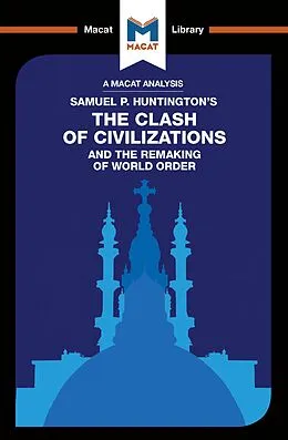 E-Book (pdf) An Analysis of Samuel P. Huntington's The Clash of Civilizations and the Remaking of World Order von Riley Quinn