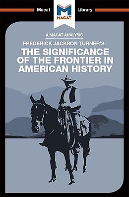 E-Book (pdf) An Analysis of Frederick Jackson Turner's The Significance of the Frontier in American History von Joanna Dee Das, Joseph Tendler