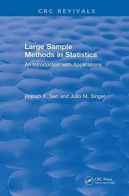 E-Book (pdf) Revival: Large Sample Methods in Statistics (1994) von Pranab K. Sen, Julio M. Singer