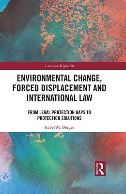 PDF Environmental Change, Forced Displacement and International Law von Isabel M. Borges