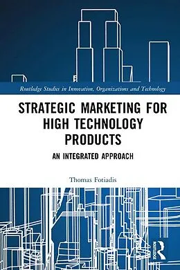 E-Book (pdf) Strategic Marketing for High Technology Products von Thomas Fotiadis