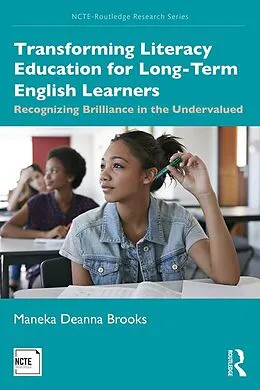 E-Book (epub) Transforming Literacy Education for Long-Term English Learners von Maneka Deanna Brooks