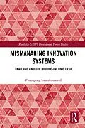 E-Book (epub) Mismanaging Innovation Systems von Patarapong Intarakumnerd