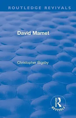 E-Book (epub) Routledge Revivals: David Mamet (1985) von Christopher Bigsby