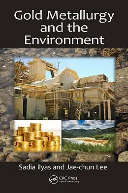 PDF Gold Metallurgy and the Environment von Sadia Ilyas, Jae-Chun Lee