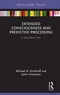 E-Book (pdf) Extended Consciousness and Predictive Processing von Michael D. Kirchhoff, Julian Kiverstein