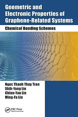 E-Book (epub) Geometric and Electronic Properties of Graphene-Related Systems von Ngoc Thanh Thuy Tran, Shih-Yang Lin, Chiun-Yan Lin