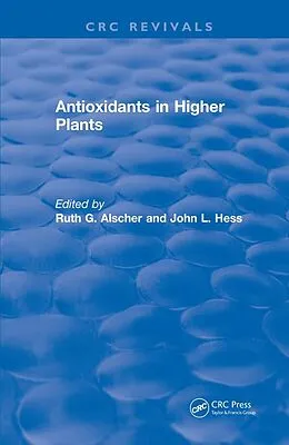 E-Book (pdf) Revival: Antioxidants in Higher Plants (1993) von Ruth G. Alscher, John L. Hess
