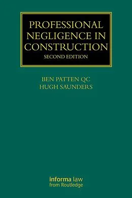 E-Book (pdf) Professional Negligence in Construction von Ben Patten, Hugh Saunders