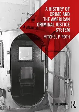 E-Book (epub) A History of Crime and the American Criminal Justice System von Mitchel P. Roth