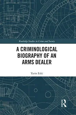 ePUB A Criminological Biography of an Arms Dealer von Yarin Eski
