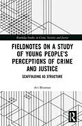 E-Book (epub) Fieldnotes on a Study of Young People's Perceptions of Crime and Justice von Avi Brisman