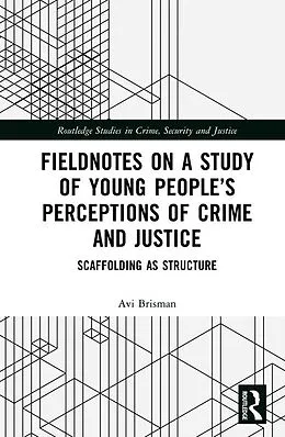 E-Book (epub) Fieldnotes on a Study of Young People's Perceptions of Crime and Justice von Avi Brisman