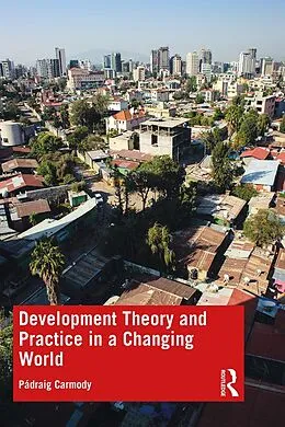 E-Book (pdf) Development Theory and Practice in a Changing World von Pádraig Carmody