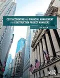 ePUB Cost Accounting and Financial Management for Construction Project Managers von Len Holm