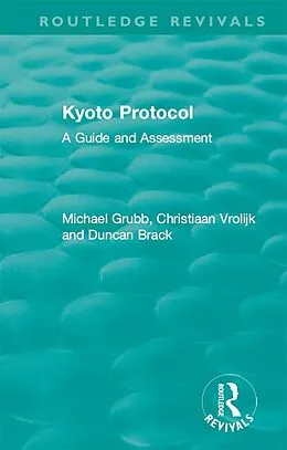 E-Book (epub) Routledge Revivals: Kyoto Protocol (1999) von Michael Grubb, Christiaan Vrolijk, Duncan Brack