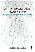 E-Book (pdf) Data Visualization Made Simple von Kristen Sosulski