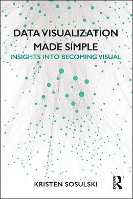 E-Book (pdf) Data Visualization Made Simple von Kristen Sosulski