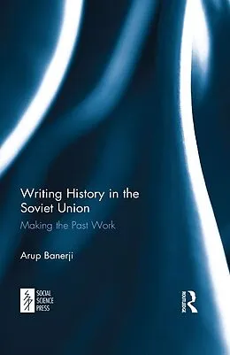 E-Book (pdf) Writing History in the Soviet Union von Arup Banerji