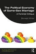 ePUB The Political Economy of Same-Sex Marriage von Bronwyn Winter