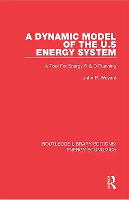E-Book (epub) A Dynamic Model of the US Energy System von John P. Weyant