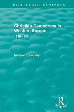 ePUB Routledge Revivals: Christian Democracy in Western Europe (1957) von Michael P. Fogarty