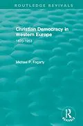 PDF Routledge Revivals: Christian Democracy in Western Europe (1957) von Michael P. Fogarty