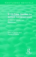 E-Book (epub) K-12 Case Studies for School Administrators von Marcia Norton, Paula E. Lester