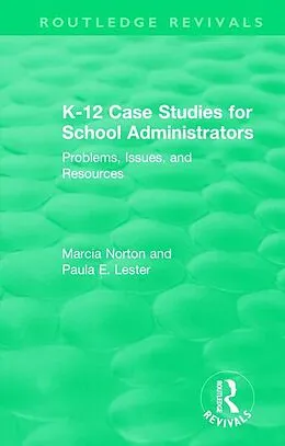 E-Book (epub) K-12 Case Studies for School Administrators von Marcia Norton, Paula E. Lester