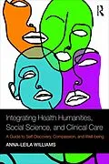 E-Book (epub) Integrating Health Humanities, Social Science, and Clinical Care von Anna-Leila Williams