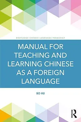 E-Book (epub) Manual for Teaching and Learning Chinese as a Foreign Language von Bo Hu