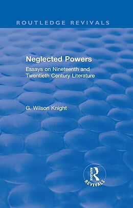 E-Book (pdf) Routledge Revivals: Neglected Powers (1971) von G. Wilson Knight