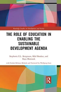 E-Book (epub) The Role of Education in Enabling the Sustainable Development Agenda von Stephanie E. L. Bengtsson, Bilal Barakat, Raya Muttarak