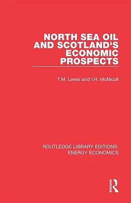 E-Book (epub) North Sea Oil and Scotland's Economic Prospects von T. M. Lewis, I. H. McNicoll