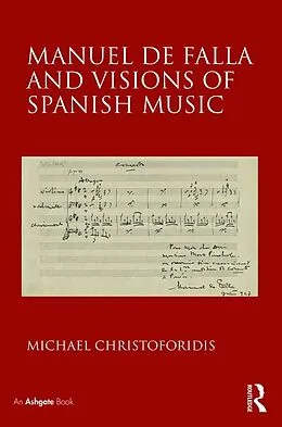 E-Book (epub) Manuel de Falla and Visions of Spanish Music von Michael Christoforidis