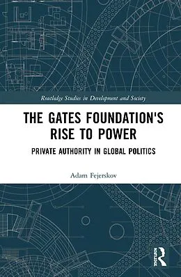 ePUB The Gates Foundation's Rise to Power von Adam Moe Fejerskov