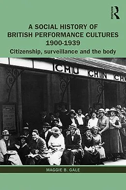 E-Book (epub) A Social History of British Performance Cultures 1900-1939 von Maggie B. Gale