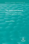E-Book (epub) The Classroom Arsenal von Douglas D. Noble