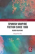 E-Book (pdf) Spanish Vampire Fiction since 1900 von Abigail Lee Six