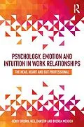 E-Book (epub) Psychology, Emotion and Intuition in Work Relationships von Henry Brown, Neil Dawson, Brenda McHugh