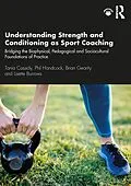 E-Book (epub) Understanding Strength and Conditioning as Sport Coaching von Tania Cassidy, Phil Handcock, Brian Gearity