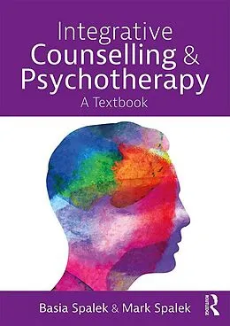 E-Book (pdf) Integrative Counselling and Psychotherapy von Basia Spalek, Mark Spalek