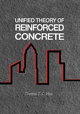 E-Book (pdf) Unified Theory of Reinforced Concrete von Thomas T. C. Hsu