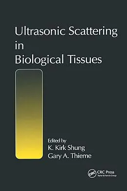 E-Book (pdf) Ultrasonic Scattering in Biological Tissues von K. Kirk Shung, Gary A. Thieme