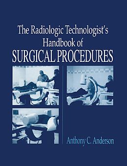 E-Book (epub) The Radiology Technologist's Handbook to Surgical Procedures von Anthonyc Anderson
